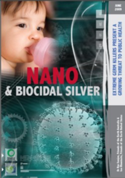 Nano and biocidal silver: extreme germ killers present a growing threat to public health
